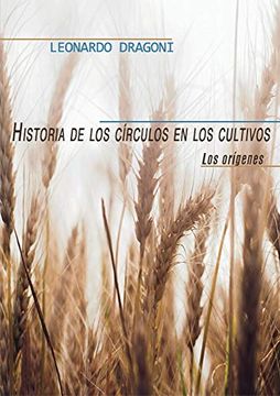 portada Historia de los Círculos en los Cultivos. Los Orígenes. (Youcanprint Self-Publishing)