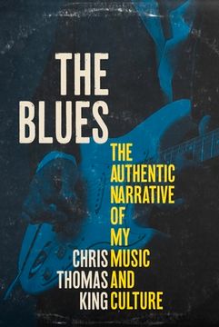 portada The Blues: The Authentic Narrative of my Music and Culture (en Inglés)