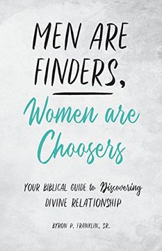 portada Men are Finders, Women are Choosers: Your Biblical Guide to Discovering Divine Relationship (in English)