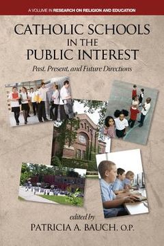 portada Catholic Schools and the Public Interest: Past, Present, and Future Directions (en Inglés)