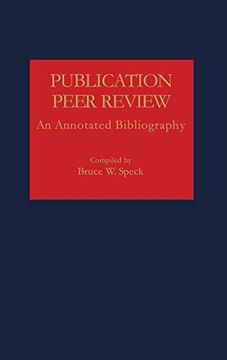 portada Publication Peer Review: An Annotated Bibliography (Bibliographies and Indexes in Mass Media and Communications) (en Inglés)