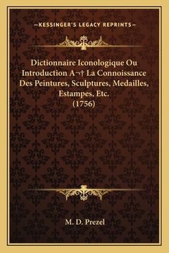 portada Dictionnaire Iconologique Ou Introduction A La Connoissance Des Peintures, Sculptures, Medailles, Estampes, Etc. (1756) (en Francés)