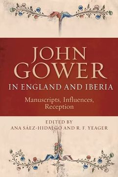 portada John Gower in England and Iberia: Manuscripts, Influences, Reception (Publications of the John Gower Society, 10) (en Inglés)