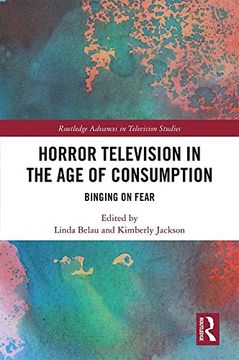 portada Horror Television in the Age of Consumption: Binging on Fear (en Inglés)