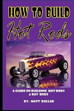 portada How to Build Hot Rods: A step by Step guide (in English)