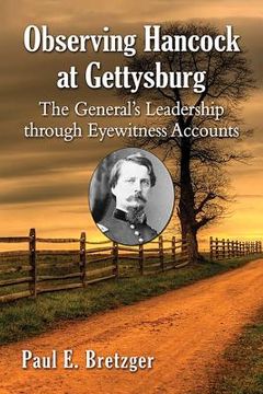 portada Observing Hancock at Gettysburg: The General's Leadership Through Eyewitness Accounts (in English)