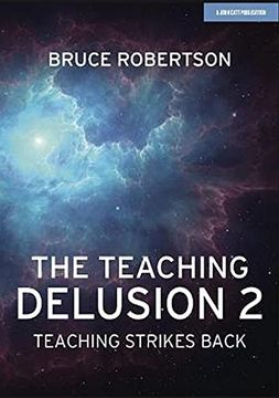 portada The Teaching Delusion 2: Teaching Strikes Back (en Inglés)