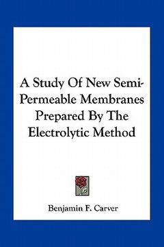 portada a study of new semi-permeable membranes prepared by the electrolytic method (en Inglés)