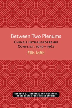 portada Between Two Plenums: China's Intraleadership Conflict, 1959-1962 (en Inglés)