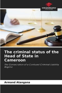 portada The criminal status of the Head of State in Cameroon (en Inglés)