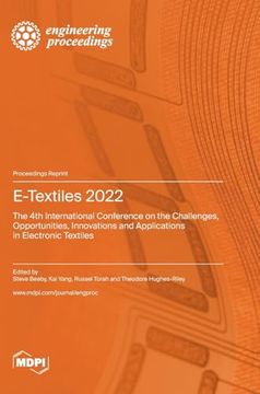 portada E-Textiles 2022: The 4th International Conference on the Challenges, Opportunities, Innovations and Applications in Electronic Textiles (en Inglés)