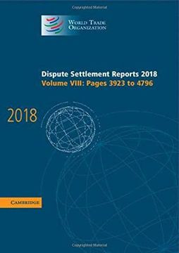 portada Dispute Settlement Reports 2018 Volume 8, Pages 3923 and 4796 World Trade Organization Dispute Settlement Reports (en Inglés)