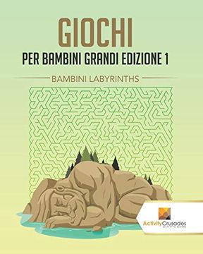 portada Giochi per Bambini Grandi Edizione 1: Bambini Labyrinths (en Italiano)