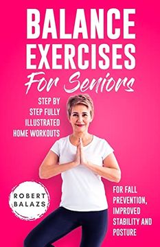 portada Balance Exercises for Seniors: Step by Step Fully Illustrated Home Workouts for Fall Prevention, Improved Stability, and Posture 