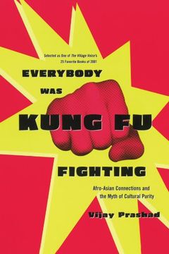 portada Everybody was Kung fu Fighting: Afro-Asian Connections and the Myth of Cultural Purity (in English)