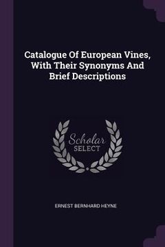portada Catalogue Of European Vines, With Their Synonyms And Brief Descriptions (en Inglés)
