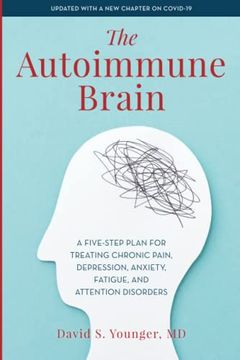 portada The Autoimmune Brain: A Five-Step Plan for Treating Chronic Pain, Depression, Anxiety, Fatigue, and Attention Disorders (en Inglés)