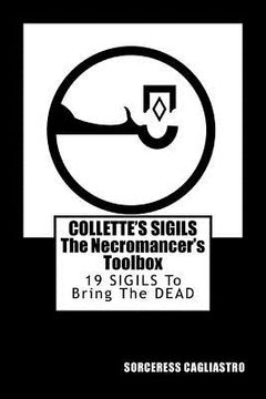 portada Collette's Sigils, The Necromancer's Toolbox: Nineteen Sigils to Bring the Dead (en Inglés)