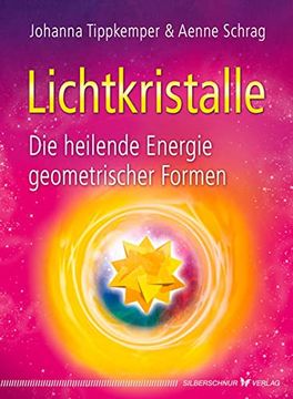 portada Lichtkristalle - die Heilende Energie Geometrischer Formen (en Alemán)