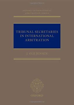 portada Tribunal Secretaries in International Arbitration (Oxford International Arbitration Series) 