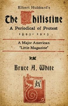 portada Elbert Hubbard's The Philistine: A Periodical of Protest (1895 - 1915) (en Inglés)