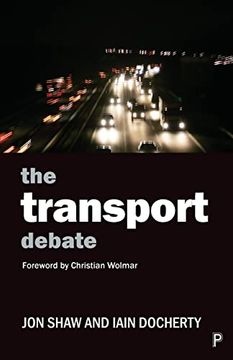 portada The Transport Debate (Policy and Politics in the Twenty-First Century) (en Inglés)