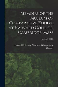 portada Memoirs of the Museum of Comparative Zoogy, at Harvard College, Cambridge, Mass; v.54: no.5 (1940) (en Inglés)
