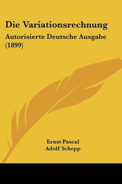 portada Die Variationsrechnung: Autorisierte Deutsche Ausgabe (1899) (in German)