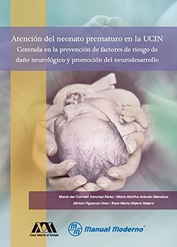 portada Atención del neonato prematuro en la UCIN. Centrada en la prevención de factores de riesgo de daño neurológico y promoción del neurodesarrollo (Spanish Edition)