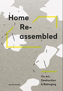 portada Home Reassembled - on Art, Destruction and Belonging: On Art, Destruction & Belonging (en Inglés)