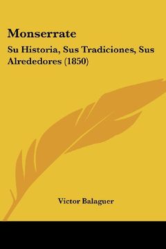 portada Monserrate: Su Historia, sus Tradiciones, sus Alrededores (1850) (in Spanish)