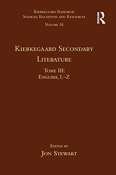 portada Volume 18, Tome Iii: Kierkegaard Secondary Literature (Kierkegaard Research: Sources, Reception and Resources) (en Inglés)