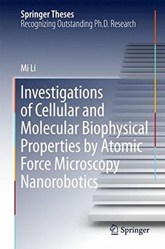 portada Investigations of Cellular and Molecular Biophysical Properties by Atomic Force Microscopy Nanorobotics (Springer Theses)