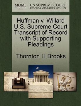 portada huffman v. willard u.s. supreme court transcript of record with supporting pleadings