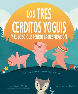 portada Los Tres Cerditos Yoguis y el Lobo que Perdió la Respiración (in Spanish)