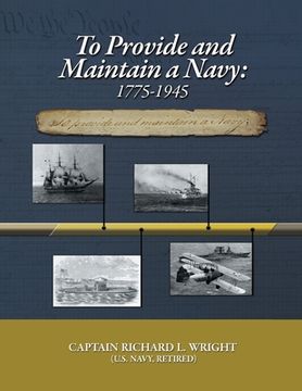 portada To Provide and Maintain a Navy: 1775-1945 (en Inglés)