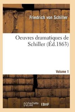 portada Oeuvres Dramatiques de Schiller. Volume 1 (en Francés)