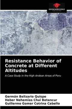portada Resistance Behavior of Concrete at Different Altitudes (en Inglés)
