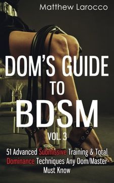 portada Dom'S Guide to Bdsm Vol. 3: 51 Advanced Submissive Training & Total Dominance Techniques any dom (en Inglés)