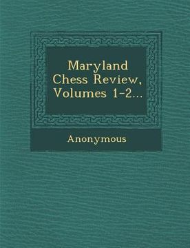 portada Maryland Chess Review, Volumes 1-2...