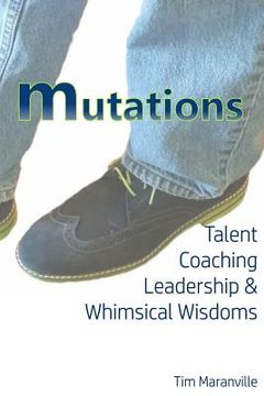 portada Mutations: Talent Coaching, Leadership, and Whimsical Wisdoms (en Inglés)