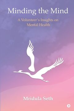 portada Minding the Mind: A Volunteer's Insights on Mental Health
