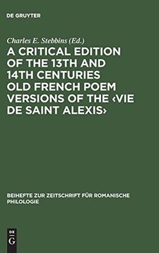 portada A Critical Edition of the 13Th and 14Th Centuries old French Poem Versions of the ‹Vie de Saint Alexis› (Beihefte zur Zeitschrift fur Romanische Philologie) 