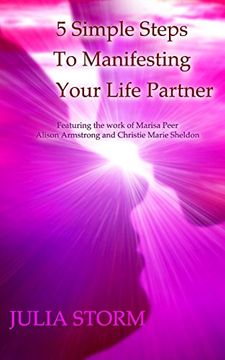 portada 5 Simple Steps to Manifesting Your Life Partner: Featuring the Work of Marisa Peer Alison Armsrong and Christie Marie Sheldon (en Inglés)