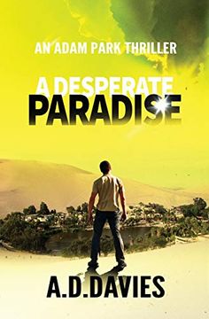 portada A Desperate Paradise: An Adam Park Thriller: Volume 2 [Idioma Inglés] (in English)
