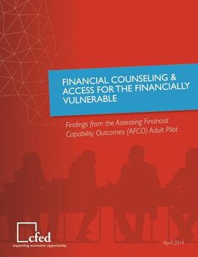 portada Financial Counseling & Access for the Financially Vulnerable: Findings from the Assessing Financial Outcomes (AFCO) Adult Pilot (in English)