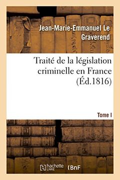 portada Traite de La Legislation Criminelle En France T01 (Sciences Sociales) (French Edition)
