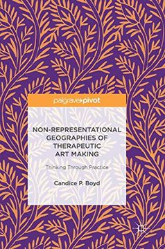 portada Non-Representational Geographies of Therapeutic art Making: Thinking Through Practice (en Inglés)