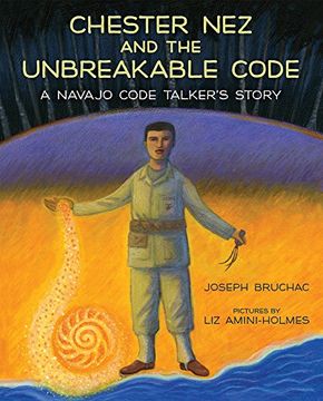 portada Chester nez and the Unbreakable Code: A Navajo Code Talker's Story (in English)