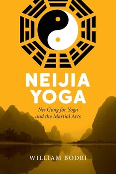 portada Neijia Yoga: Nei Gong for Yoga and the Martial Arts (en Inglés)